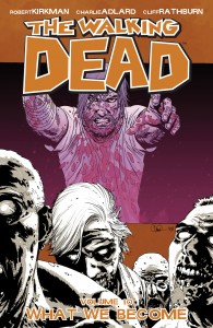 The Walking Dead (Volume 10) - What We Become