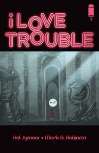 I Love Trouble #3 (2013)