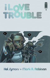 I Love Trouble #5 (2013)