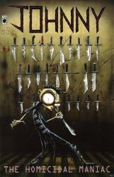 Johnny, The Homicidal Maniac (1-7 series) Complete