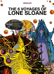 Lone Sloane #01 - The 6 Voyages of Lone Sloane