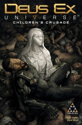 Deus Ex Universe - Children's Crusade #3