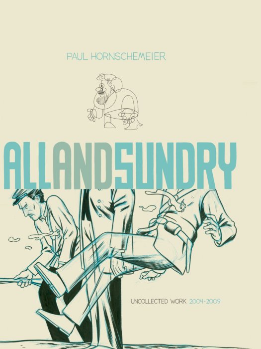 All and Sundry - Uncollected Work 2004-2009 #1 - HC
