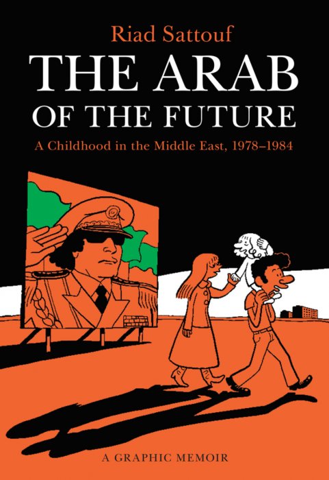 The Arab of the Future - A Graphic Memoir #1 - A Childhood in the Middle East, 1978-1984