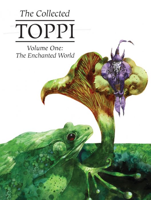 The Collected Toppi Vol.1 - The Enchanted World