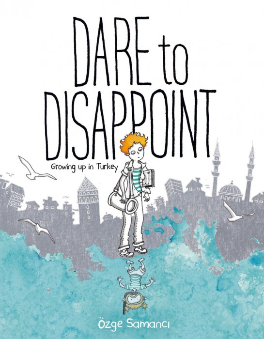 Dare to Disappoint - Growing Up in Turkey #1 - GN