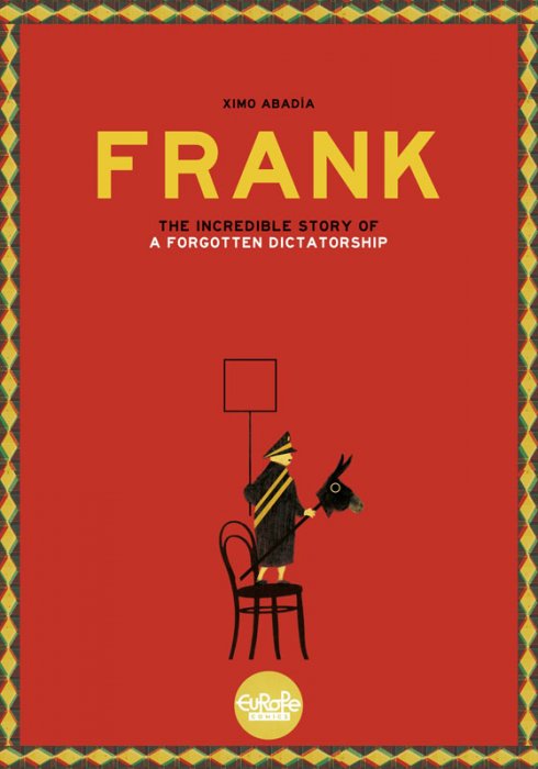 Frank. The Incredible Story of a Forgotten Dictatorship #1