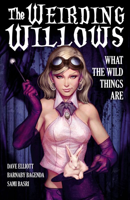 The Weirding Willows Vol.1 - What The Wild Things Are