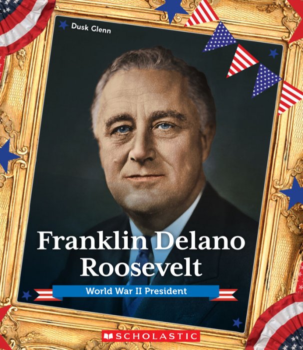 Franklin Delano Roosevelt - World War II President #1