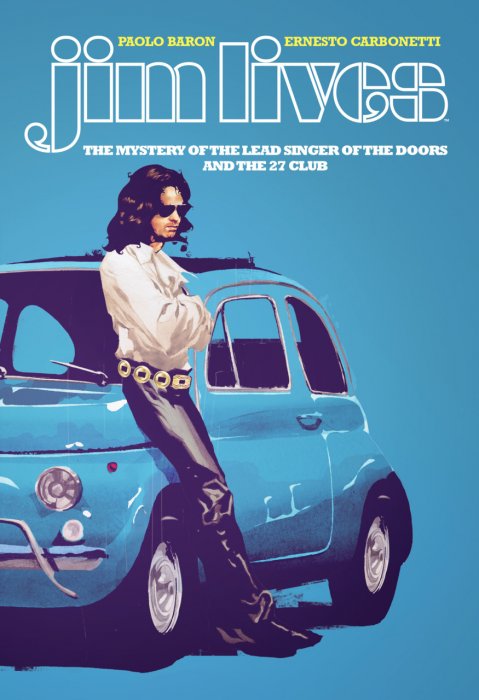 Jim Lives - The Mystery of the Lead Singer of The Doors and the 27 Club #1 - OGN