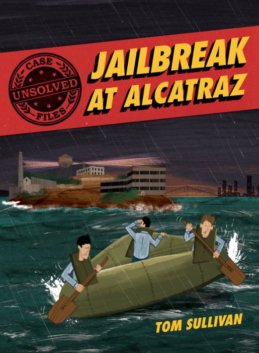 Unsolved Case Files #2 - Jailbreak at Alcatraz - Frank Morris & the Anglin Brothers' Great Escape
