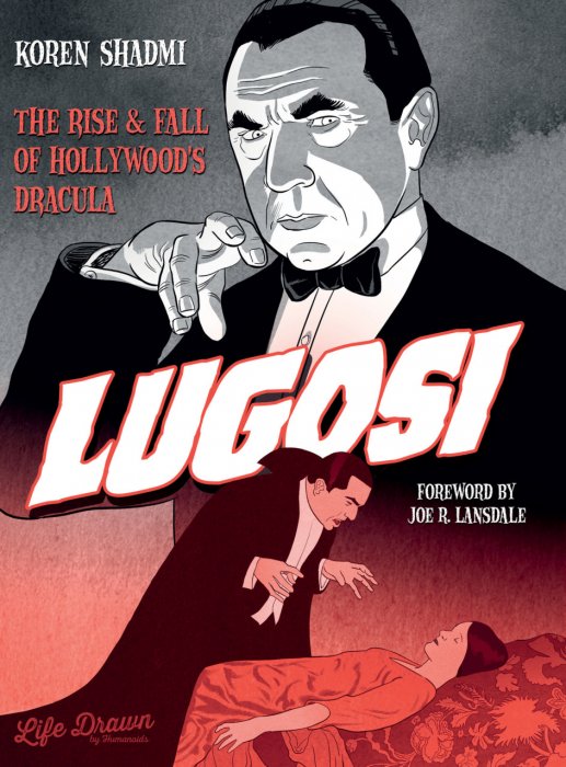 Lugosi - The Rise and Fall of Hollywood's Dracula #1 - GN