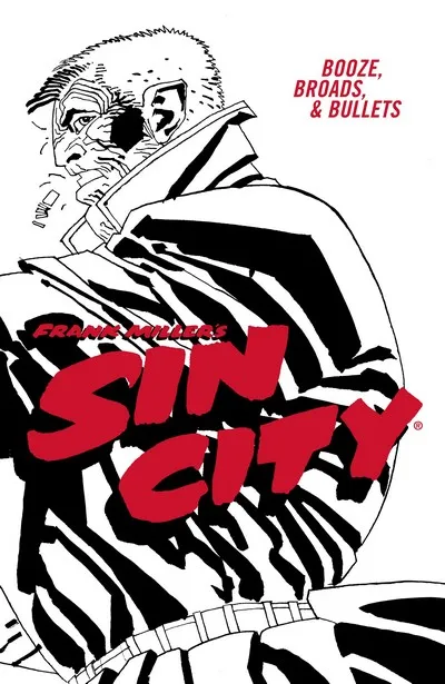 Frank Miller’s Sin City Vol.6 - Booze, Broads, & Bullets