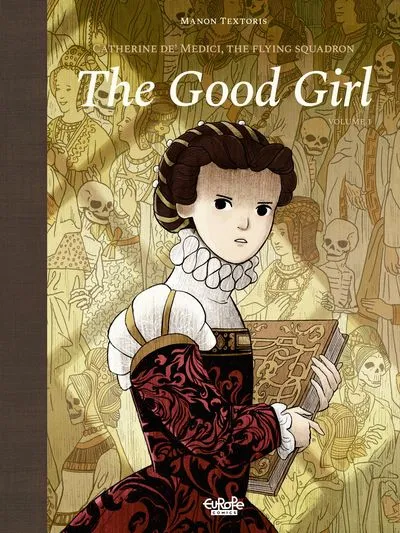 Catherine De’ Medici - The Flying Squadron #1 - The Good Girl