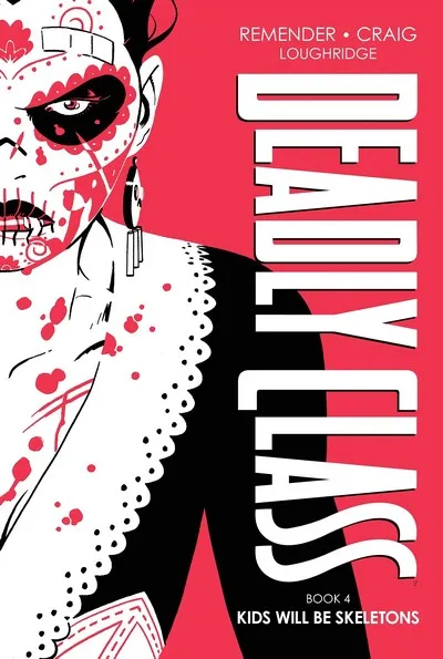 Deadly Class Deluxe Edition - Book 4 - Kids Will Be Skeletons