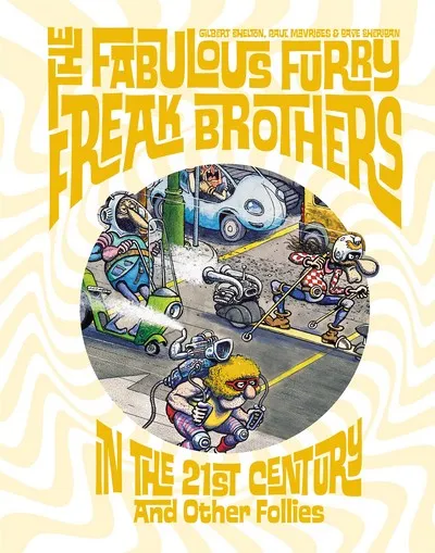 The Fabulous Furry Freak Brothers Vol.5 - The Freak Brothers in the 21st Century and Other Follies