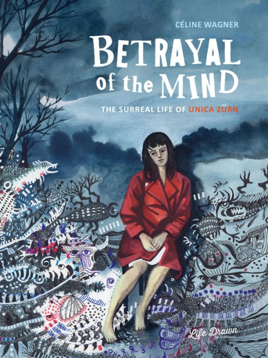 Betrayal of the Mind - The Surreal Life of Unica Zürn