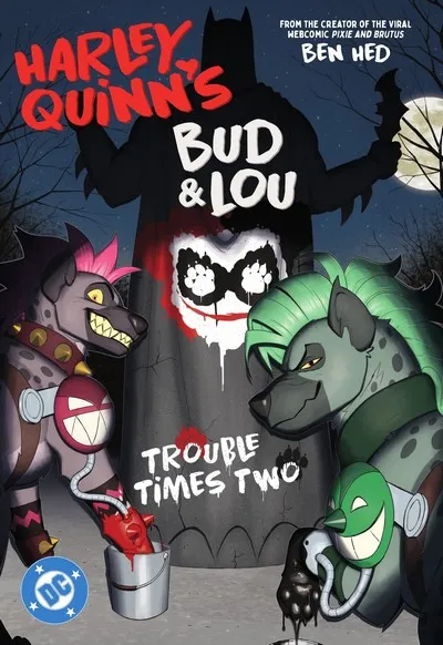 Harley Quinn’s Bud and Lou - Trouble Times Two #!