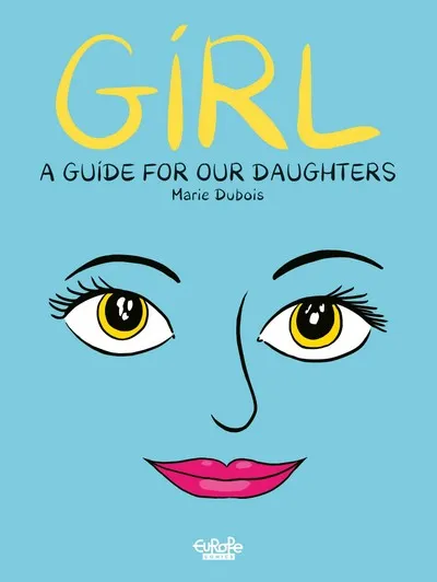 Girl Vol.1 - A Guide for Our Daughters