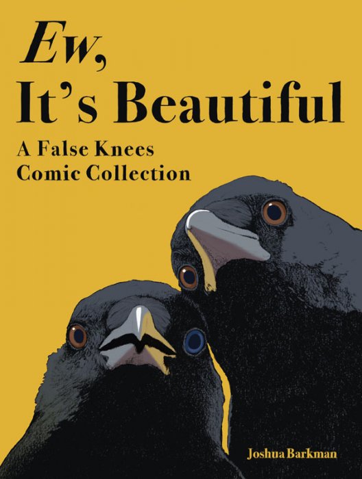 Ew, It's Beautiful - A False Knees Comic Collection #1