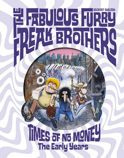 The Fabulous Furry Freak Brothers Vol.1 - Times of No Money