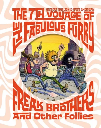 The Fabulous Furry Freak Brothers Vol.2 - The 7th Voyage of the Fabulous Furry Freak Brothers and Other Follies