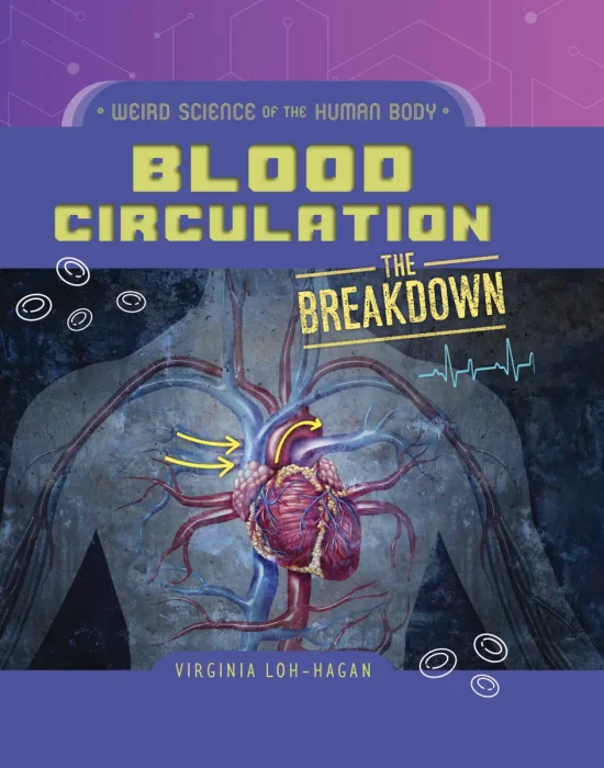 Blood Circulation (Weird Science of the Human Body: The Breakdown)