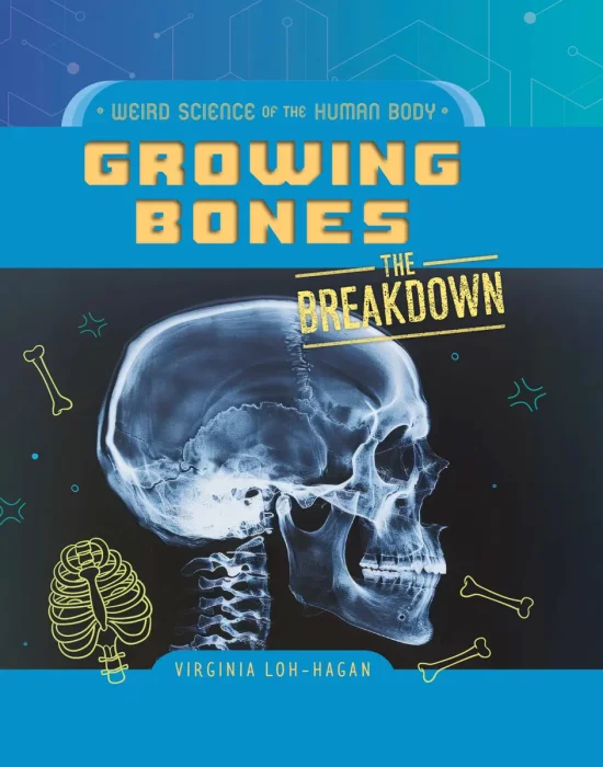 Growing Bones (Weird Science of the Human Body: The Breakdown)