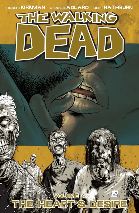 The Walking Dead, Vol. 4: The Heart's Desire (#19-24)