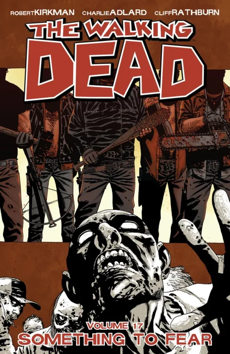The Walking Dead, Vol. 17: Something To Fear (#97-102)