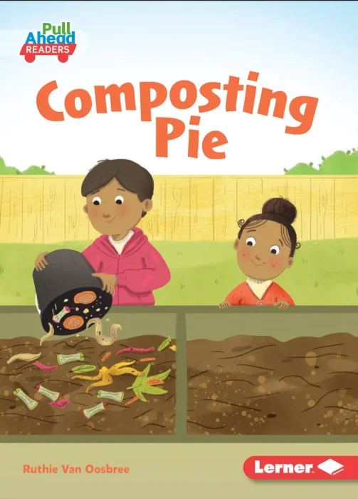 Composting Pie (In the Garden (Pull Ahead Readers ― Fiction))