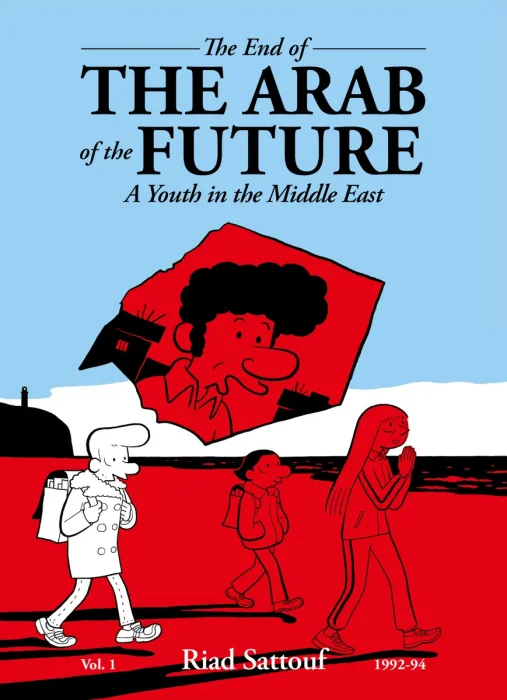 The End of the Arab of the Future: A Youth in the Middle East, Vol. 1