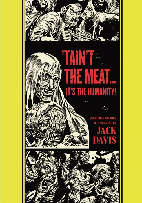 The EC Artists' Library: 'Tain't the Meat...It's the Humanity! and Other Stories