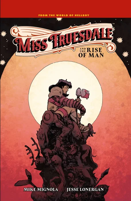 Miss Truesdale and the Rise of Man (#1-4)