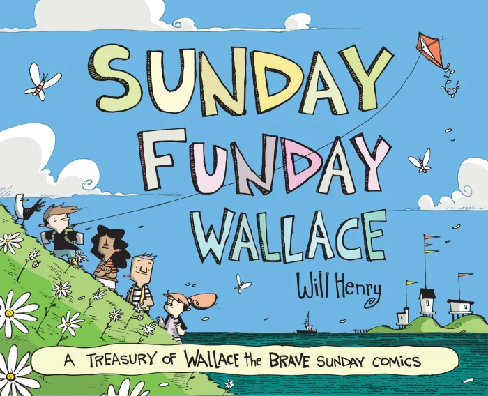 Sunday Funday Wallace: A Treasury of Wallace the Brave Sunday Comics (Wallace the Brave)