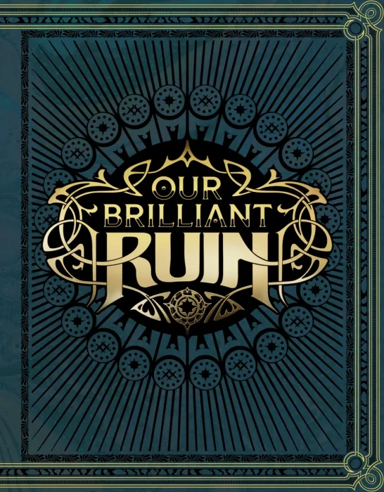 Our Brilliant Ruin TTRPG
