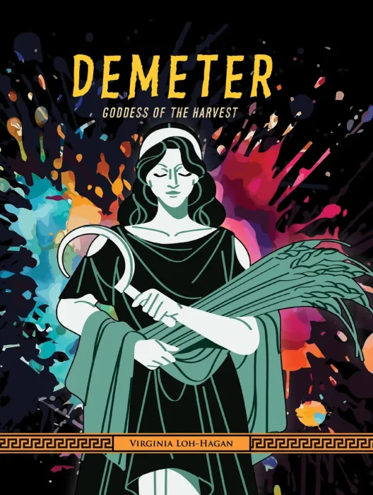 Demeter: Goddess of the Harvest (Of Myth and Legend: Gods and Goddesses of Ancient Greece)