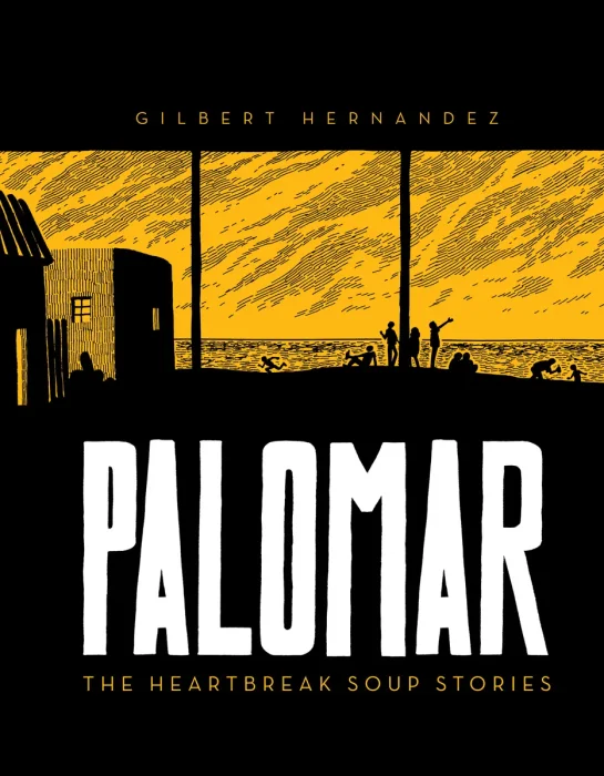 Palomar: The Heartbreak Soup Stories (Love and Rockets, Vol. 1 #1-50)